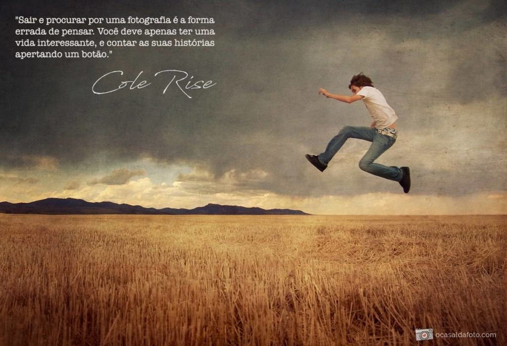 cole rise - frases inspiradoras sobre fotografia