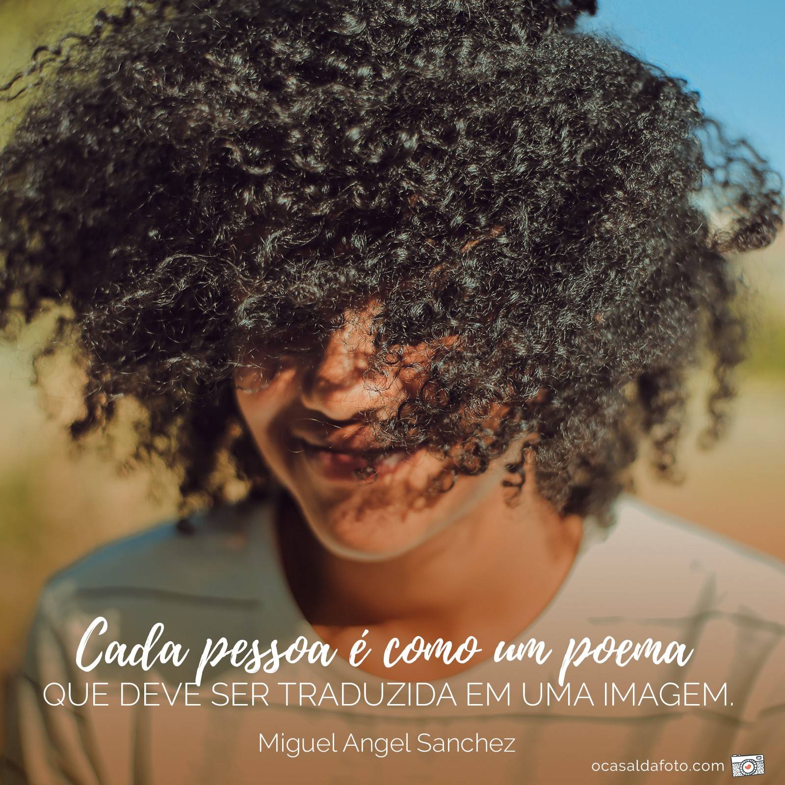 frases sobre fotografia - Cada pessoa como poema traduzia em imagem