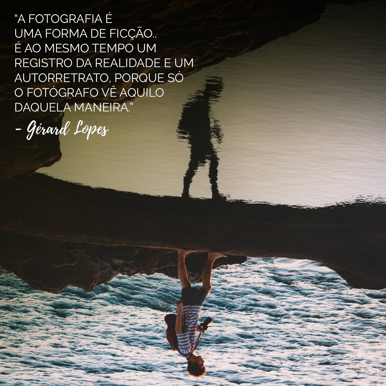 frases sobre fotografia - fotografia forma de ficcao ao mesmo tempo registro realidade - Gerard Lopes