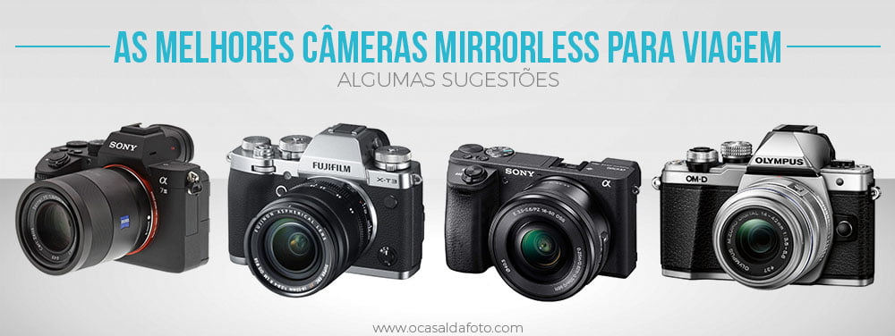 Fotografia Melhores Cameras Mirrorless para Viagem